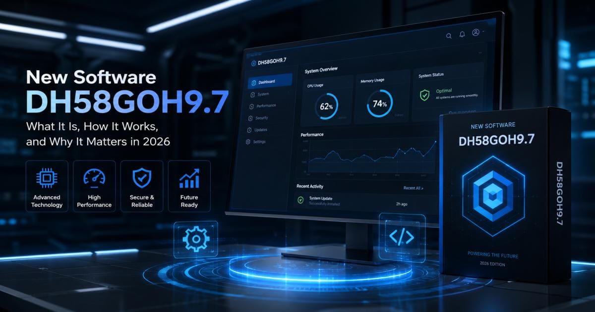 New Software DH58GOH9.7: What It Is & How It Works
